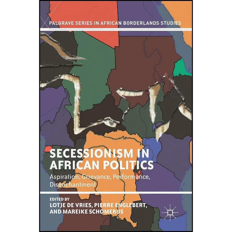 کتاب Secessionism in African Politics اثر جمعي از نويسندگان انتشارات Palgrave Macmillan