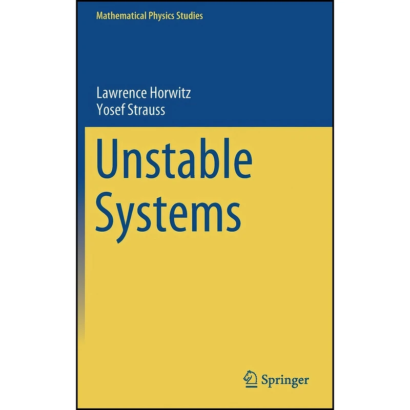 کتاب Unstable Systems  اثر Lawrence Horwitz and Yosef Strauss انتشارات Springer
