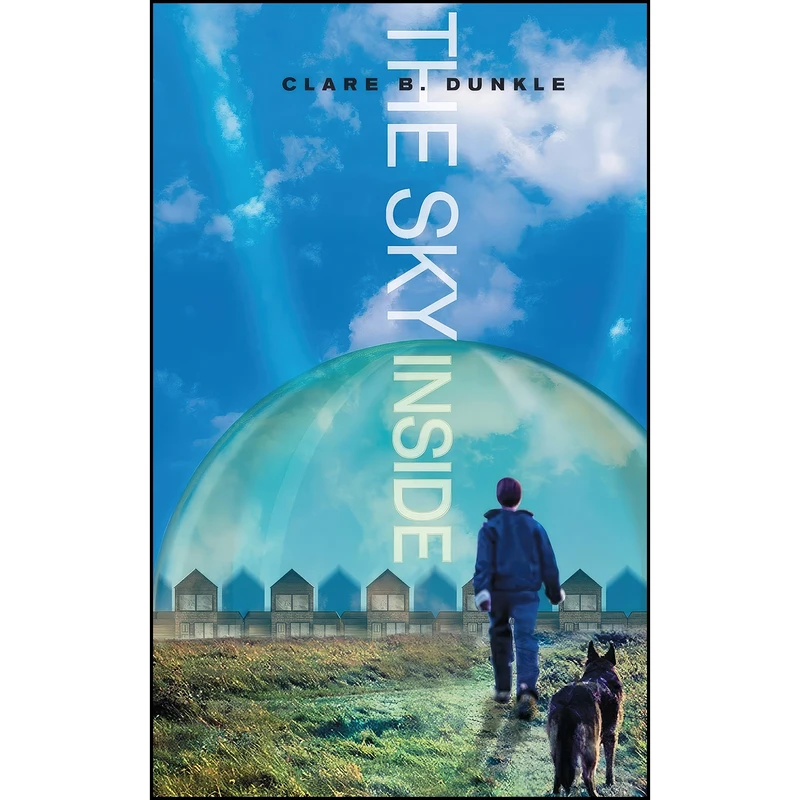 کتاب The Sky Inside اثر Clare B. Dunkle انتشارات تازه ها