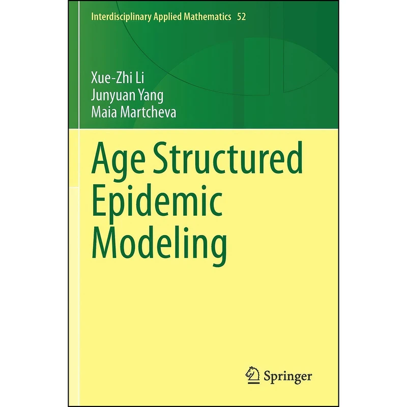 کتاب Age Structured Epidemic Modeling  اثر جمعي از نويسندگان انتشارات تازه ها