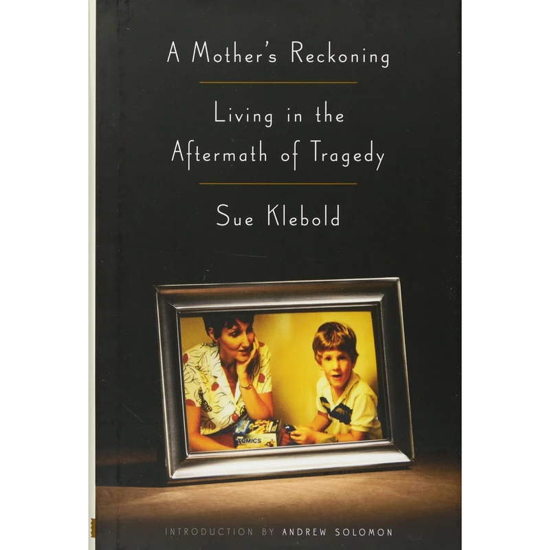 کتاب A Mother's Reckoning اثر Sue Klebold and Andrew Solomon انتشارات Random House, Inc