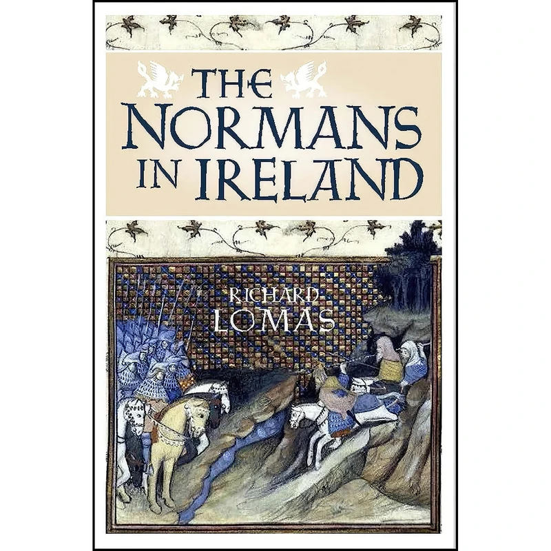 کتاب The Normans in Ireland اثر Richard A. Lomas and Richard Lomas انتشارات John Donald