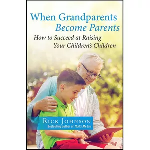 کتاب When Grandparents Become Parents اثر Rick Johnson انتشارات Salem Books