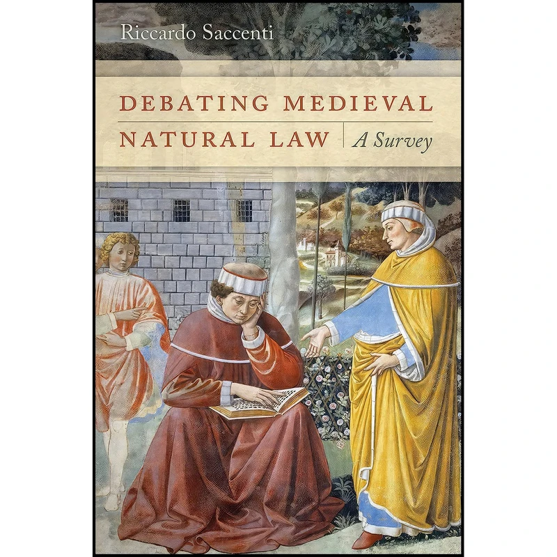 کتاب Debating Medieval Natural Law اثر Riccardo Saccenti انتشارات University of Notre Dame Press