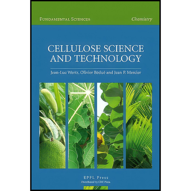 کتاب Cellulose Science and Technology Cellulose Science and Technology اثر جمعي از نويسندگان انتشارات EPFL Press