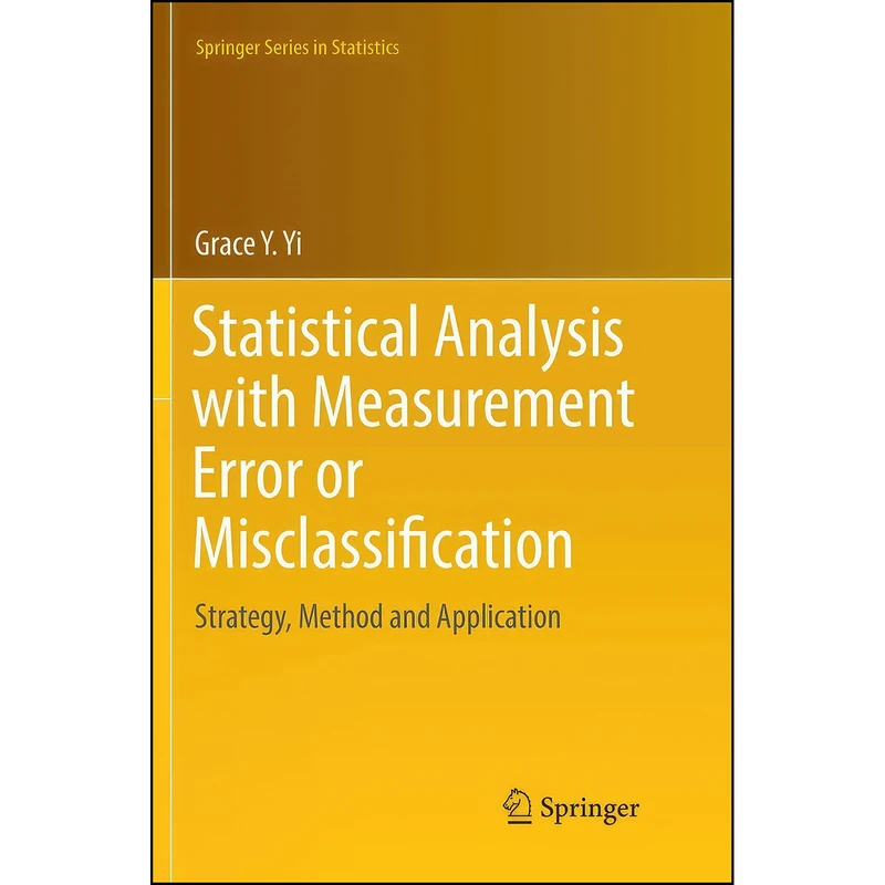 کتاب Statistical Analysis with Measurement Error or Misclassification اثر Grace Y. Yi انتشارات Springer