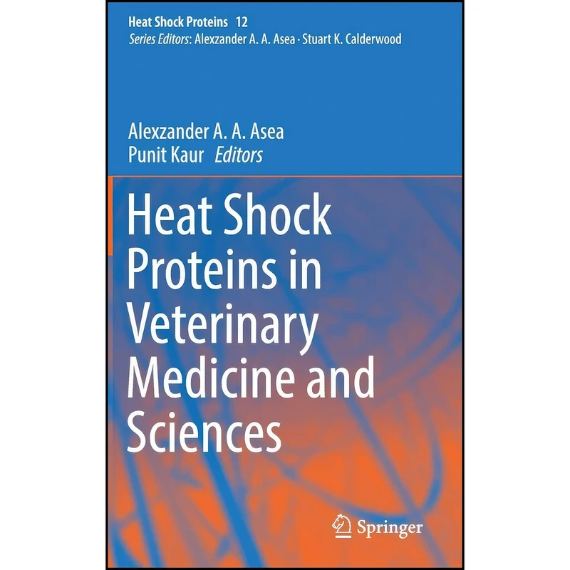 کتاب Heat Shock Proteins in Veterinary Medicine and Sciences اثر جمعي از نويسندگان انتشارات Springer