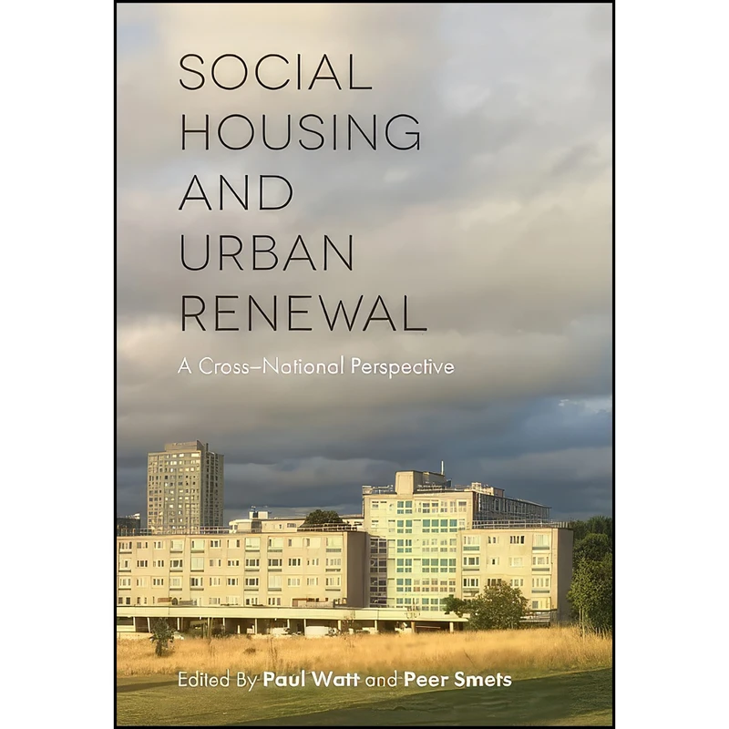 کتاب Social Housing and Urban Renewal اثر Paul Watt and Peer Smets انتشارات Emerald Publishing