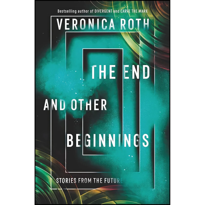 کتاب The End and Other Beginnings اثر Veronica Roth انتشارات Katherine Tegen Books
