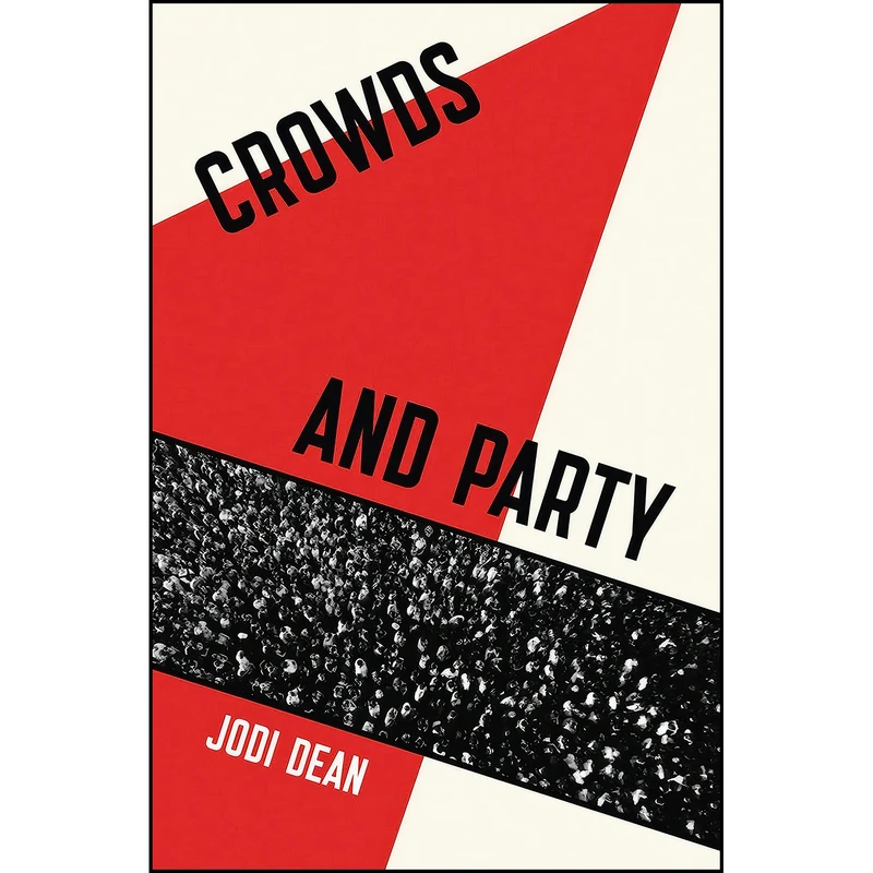کتاب Crowds and Party اثر Jodi Dean انتشارات Verso