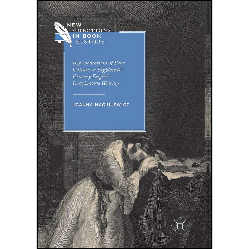 کتاب Representations of Book Culture in Eighteenth-Century English Imaginative Writing  اثر Joanna Maciulewicz انتشارات تازه ها