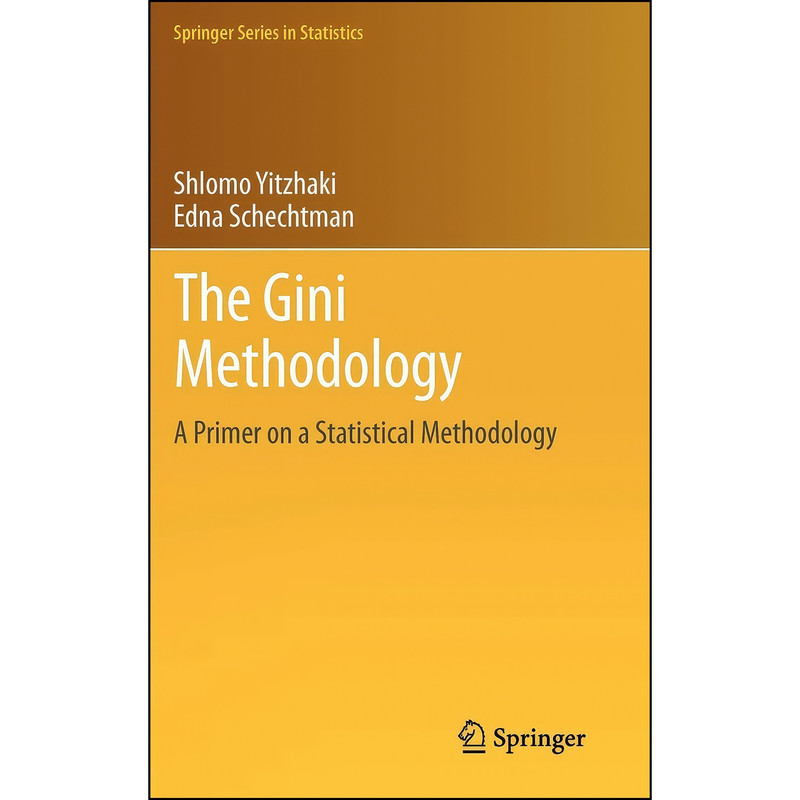کتاب The Gini Methodology اثر Shlomo Yitzhaki and Edna Schechtman انتشارات Springer کتاب The Gini Methodology اثر Shlomo Yitzhaki and Edna Schechtman انتشارات Springer