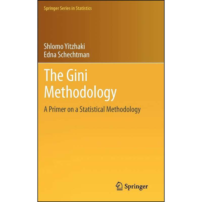 کتاب The Gini Methodology اثر Shlomo Yitzhaki and Edna Schechtman انتشارات Springer کتاب The Gini Methodology اثر Shlomo Yitzhaki and Edna Schechtman انتشارات Springer