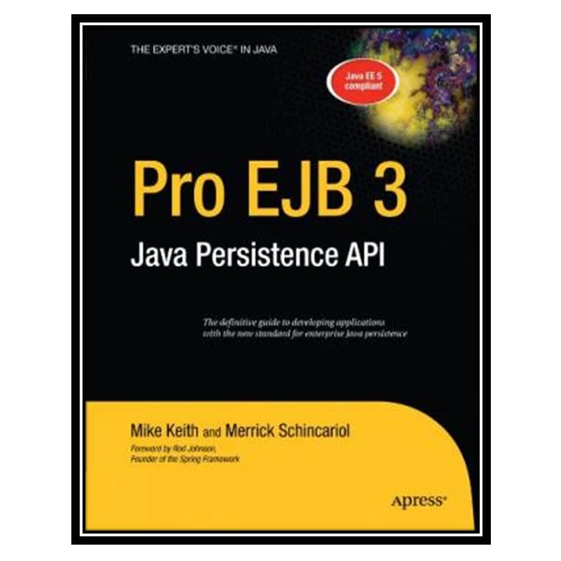 کتاب Pro EJB 3 Java Persistence API اثر Mike Keith and Merrick Schincariol  انتشارات مؤلفین طلایی