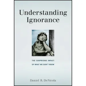کتاب Understanding Ignorance اثر Daniel R. DeNicola انتشارات The MIT Press