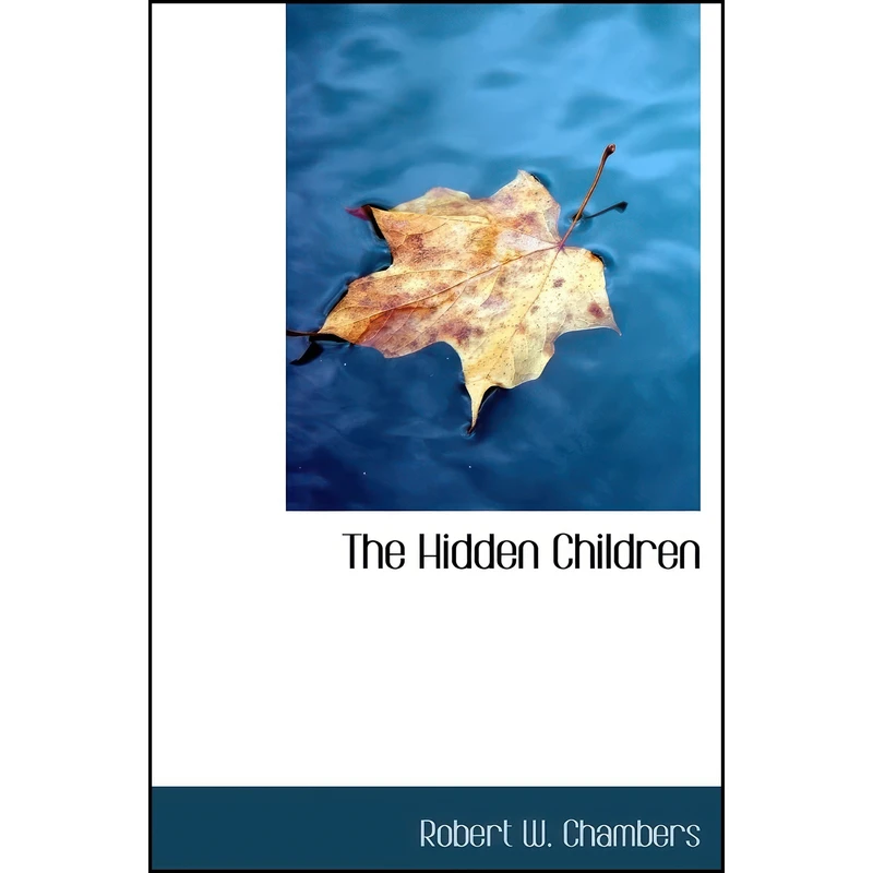 کتاب The Hidden Children اثر Robert W. Chambers انتشارات BiblioLife