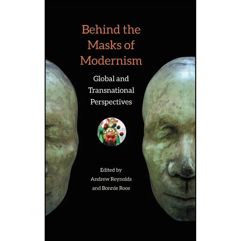 کتاب Behind the Masks of Modernism اثر Andrew Reynolds and Bonnie Roos انتشارات University Press of Florida