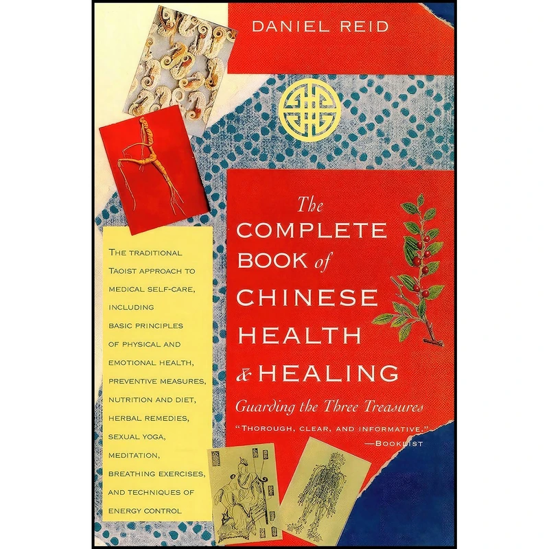 کتاب The Complete Book of Chinese Health And Healing اثر Daniel Reid and Dexter Chou and Jony Huang انتشارات Shambhala