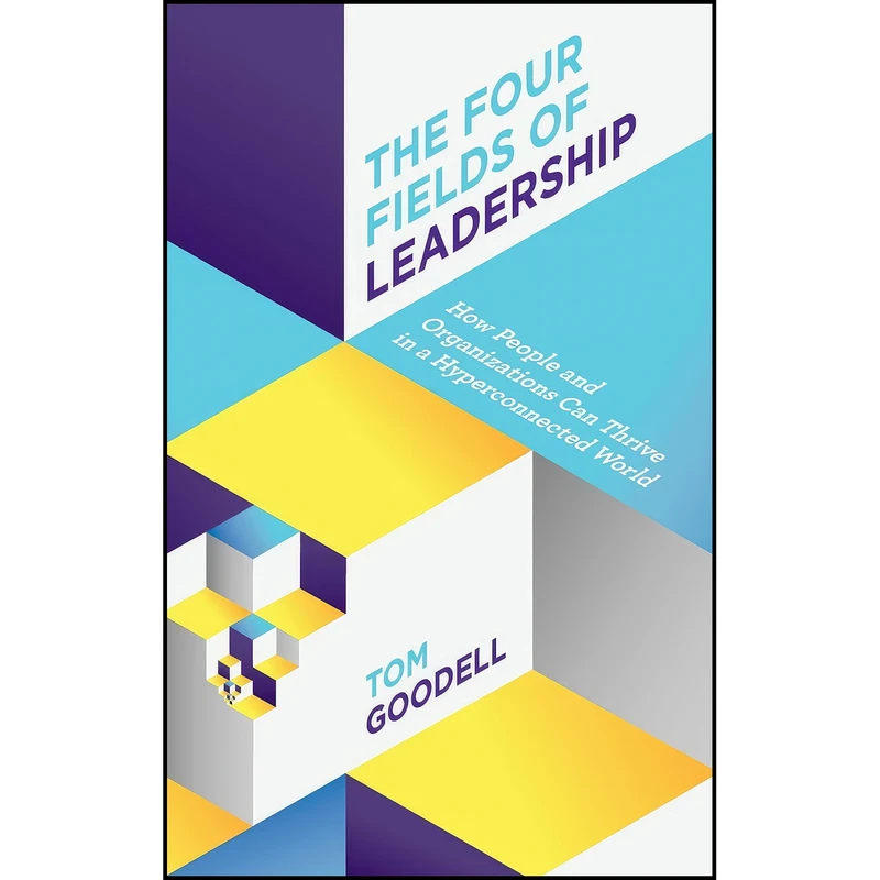 کتاب The Four Fields of Leadership اثر Tom Goodell انتشارات Rowman & Littlefield Publishers