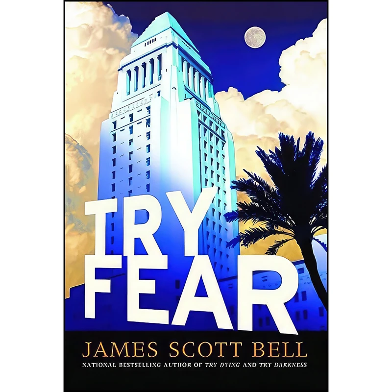کتاب Try Fear  اثر James Scott Bell انتشارات Center Street