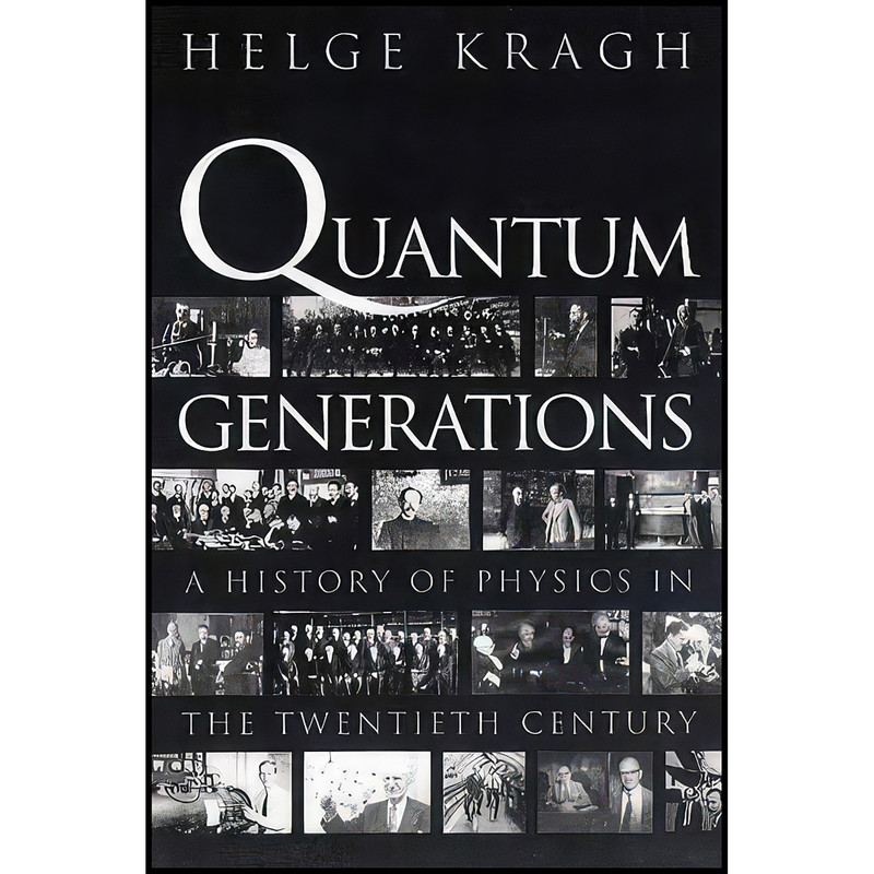 کتاب Quantum Generations اثر Helge Kragh انتشارات Princeton University Press
