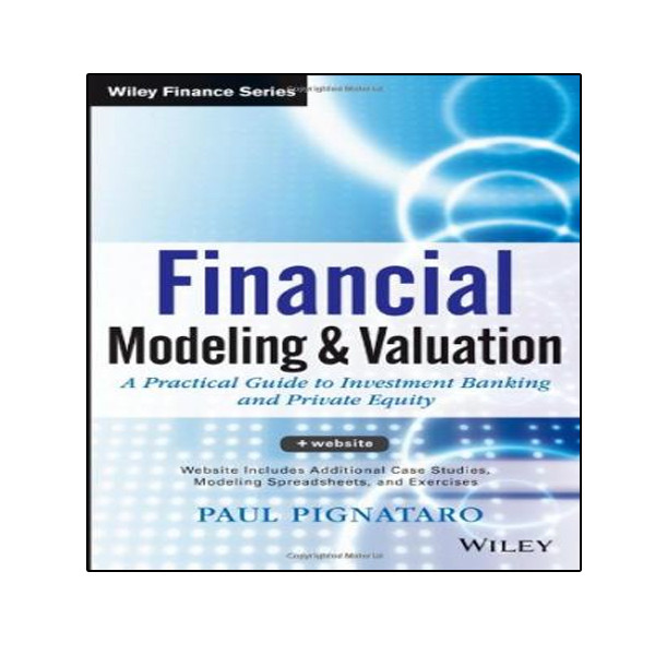 قیمت و خرید کتاب Financial Modeling and Valuation اثر Paul Pignataro