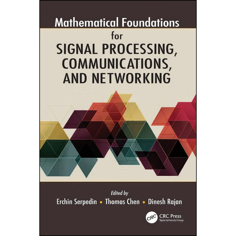 کتاب Mathematical Foundations for Signal Processing, Communications, and Networking اثر جمعي از نويسندگان انتشارات CRC Press