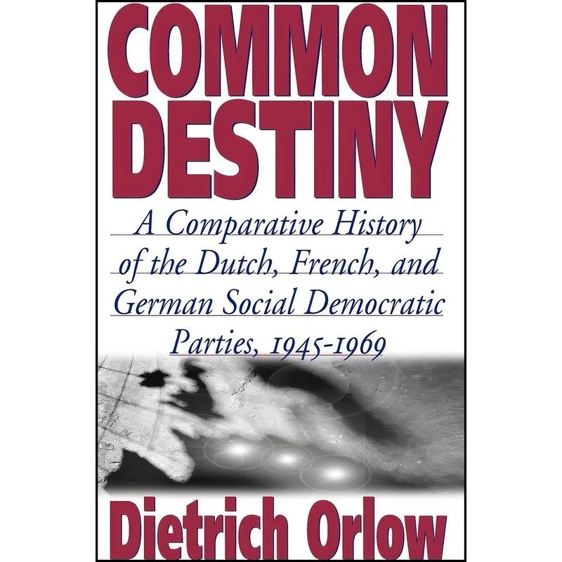 کتاب Common Destiny اثر Dietrich Orlow انتشارات Berghahn Books