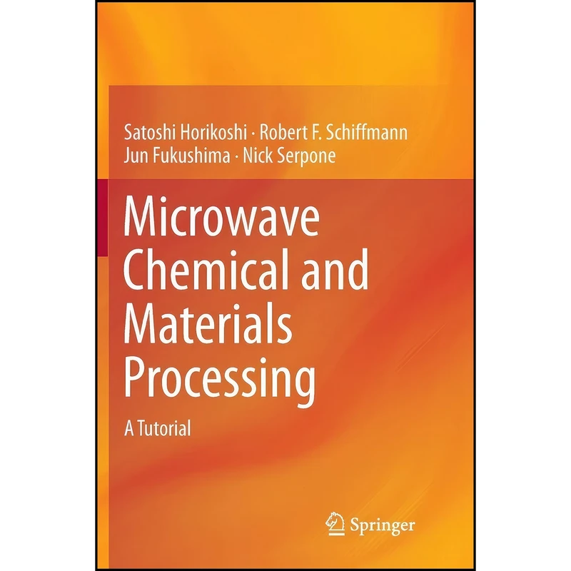کتاب Microwave Chemical and Materials Processing اثر جمعي از نويسندگان انتشارات تازه ها