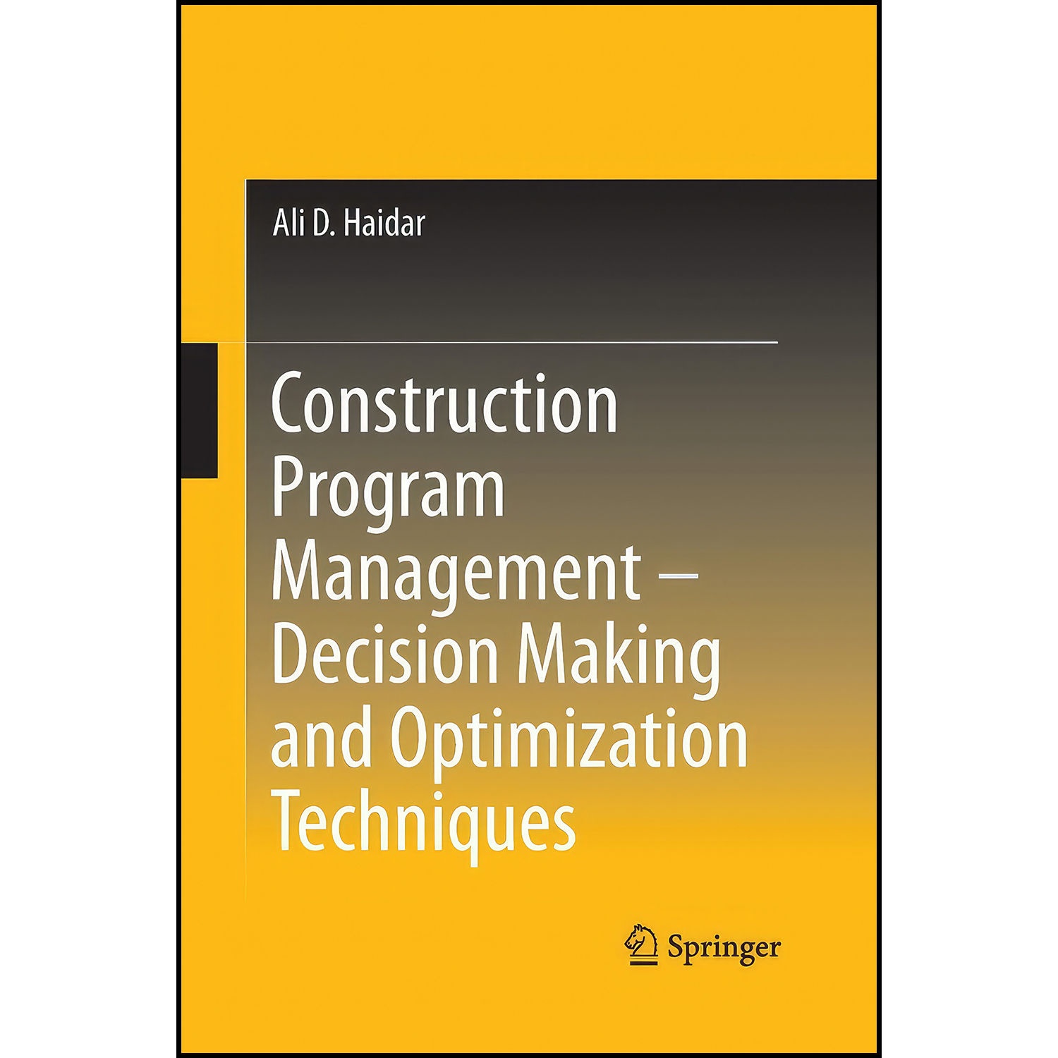 کتاب Construction Program Management – Decision Making and Optimization Techniques اثر Ali D. Haidar انتشارات بله