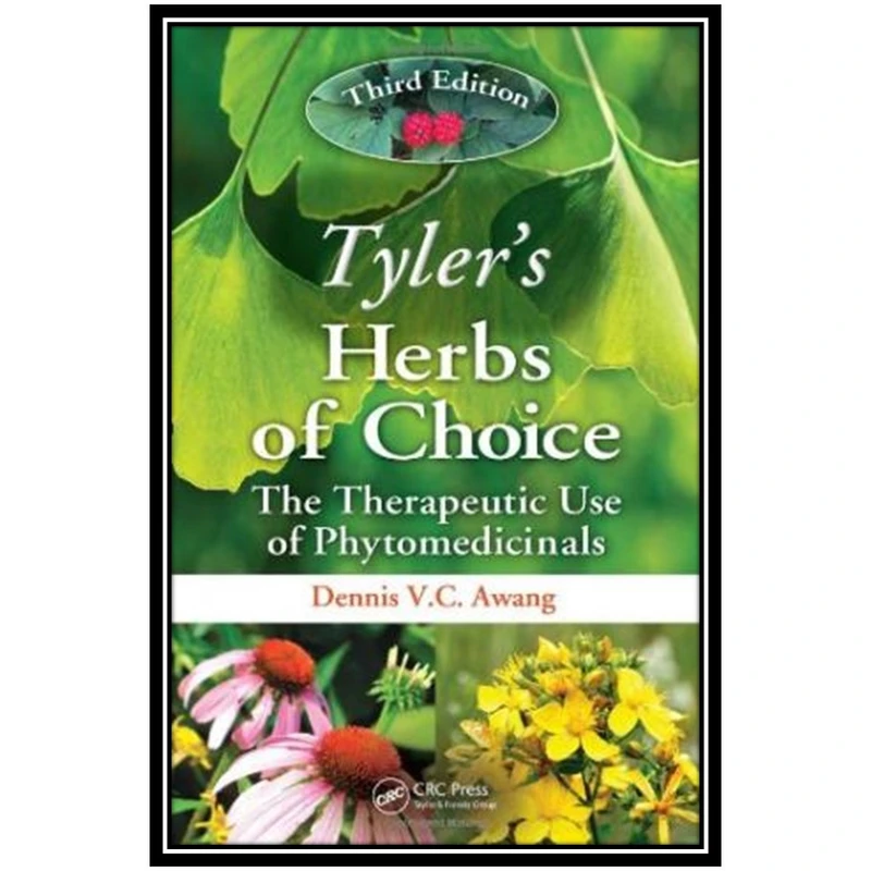 کتاب Tylers Herbs of Choice: The Therapeutic Use of Phytomedicinals, Third Edition اثر Dennis V.C. Awang انتشارات مؤلفین طلایی