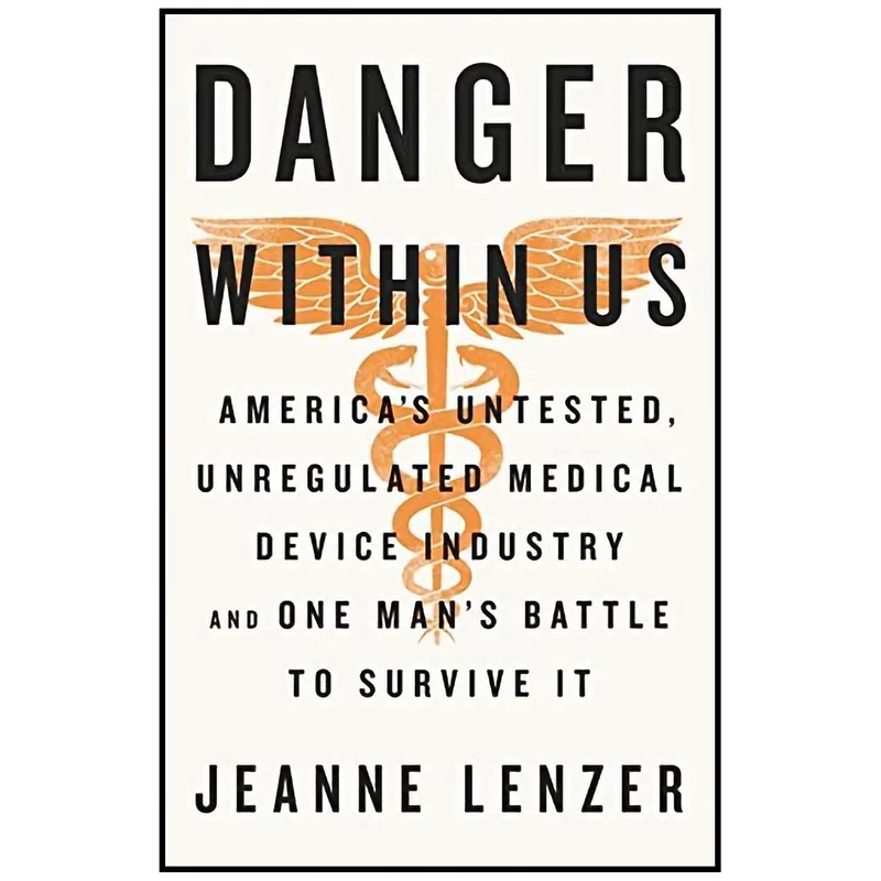 کتاب The Danger Within Us اثر Jeanne Lenzer انتشارات Little, Brown and Company