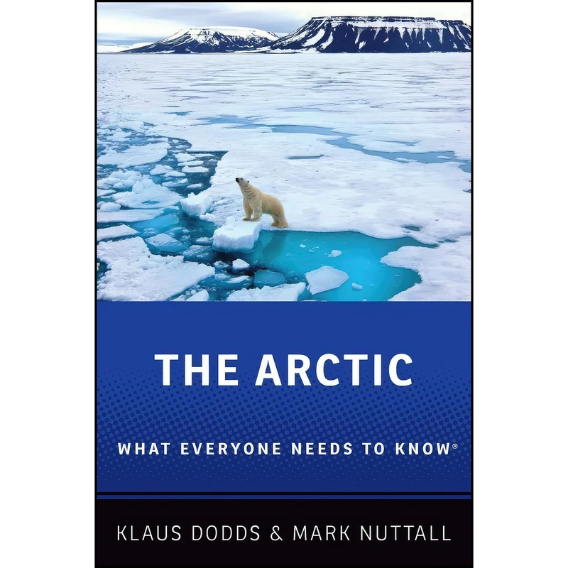 کتاب The Arctic اثر Klaus Dodds and Mark Nuttall انتشارات Oxford University Press