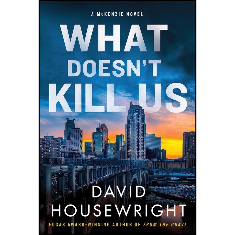 کتاب What Doesnt Kill Us اثر David Housewright انتشارات Minotaur Books