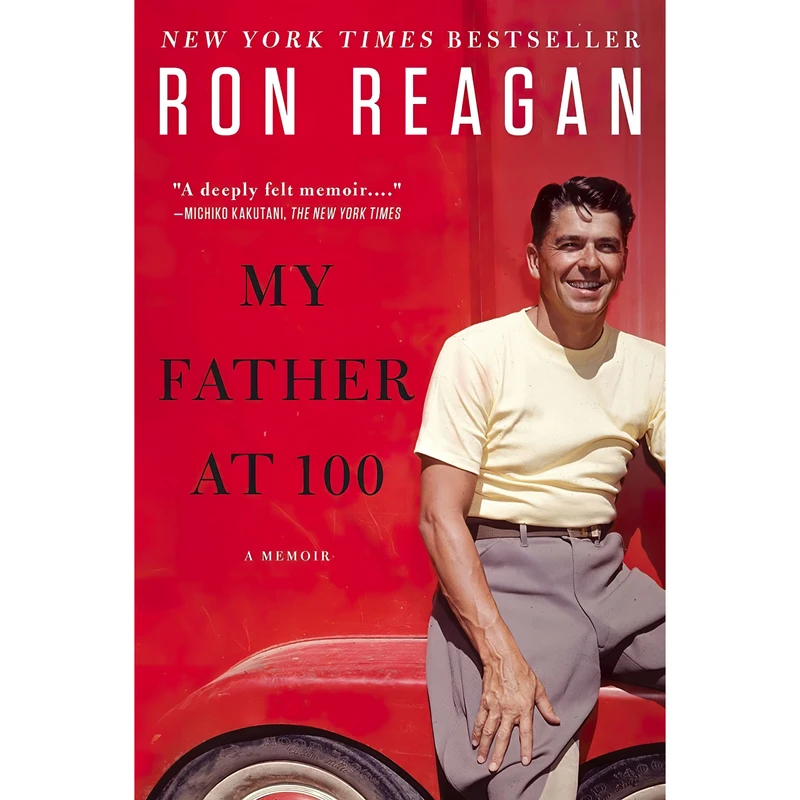 کتاب My Father at 100 اثر Ron Reagan انتشارات Plume