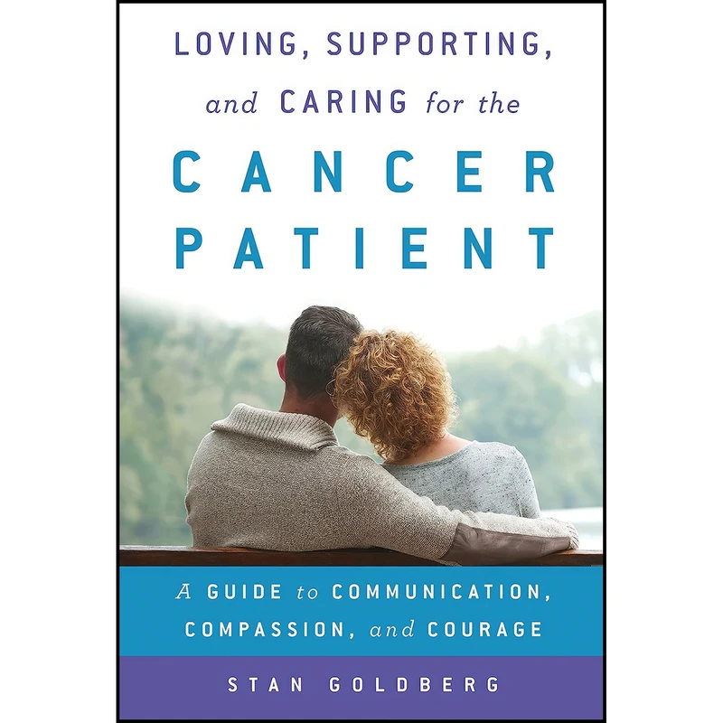 کتاب Loving, Supporting, and Caring for the Cancer Patient اثر جمعی از نویسندگان انتشارات Rowman & Littlefield Publishers