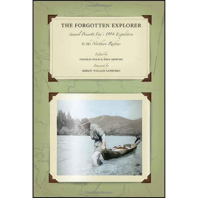 کتاب The Forgotten Explorer اثر جمعي از نويسندگان انتشارات Rocky Mountain Books