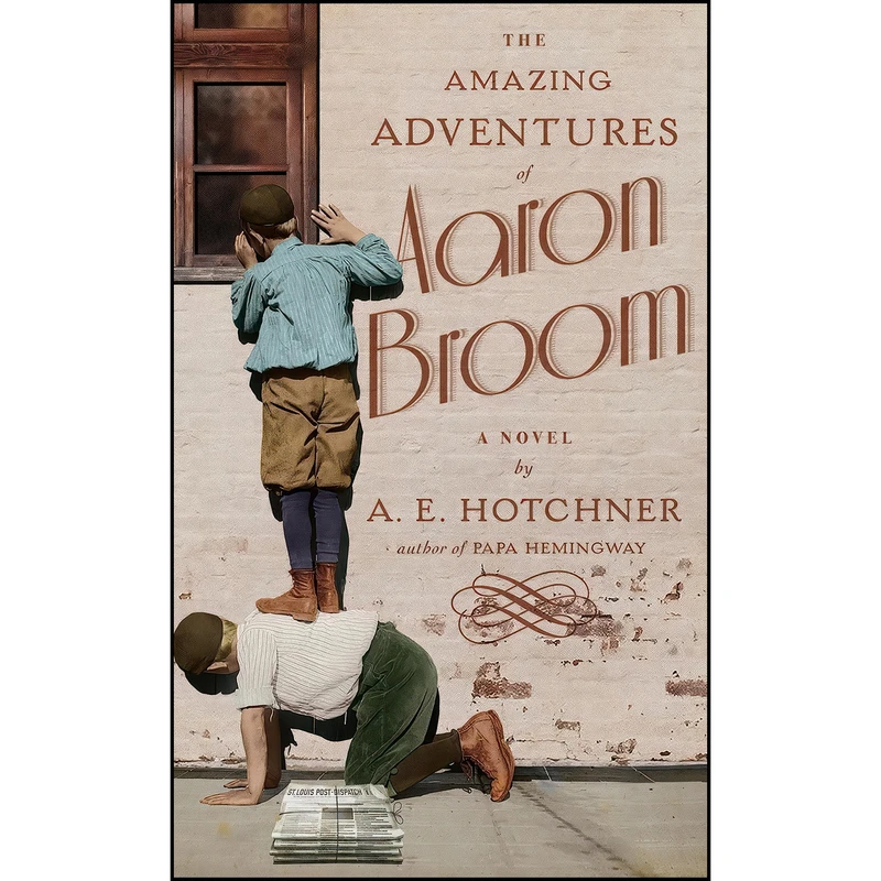 کتاب The Amazing Adventures of Aaron Broom اثر A. E. Hotchner انتشارات Nan A. Talese