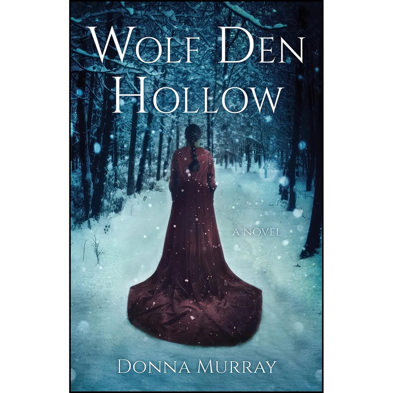 کتاب Wolf Den Hollow اثر Donna Murray انتشارات She Writes Press