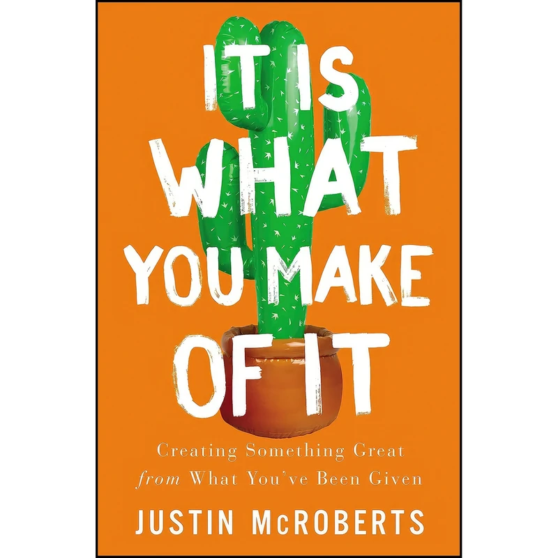 کتاب It Is What You Make of It اثر Justin McRoberts انتشارات Thomas Nelson