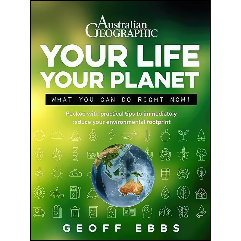 کتاب Your Life, Your Planet اثر Geoff Ebbs انتشارات تازه ها
