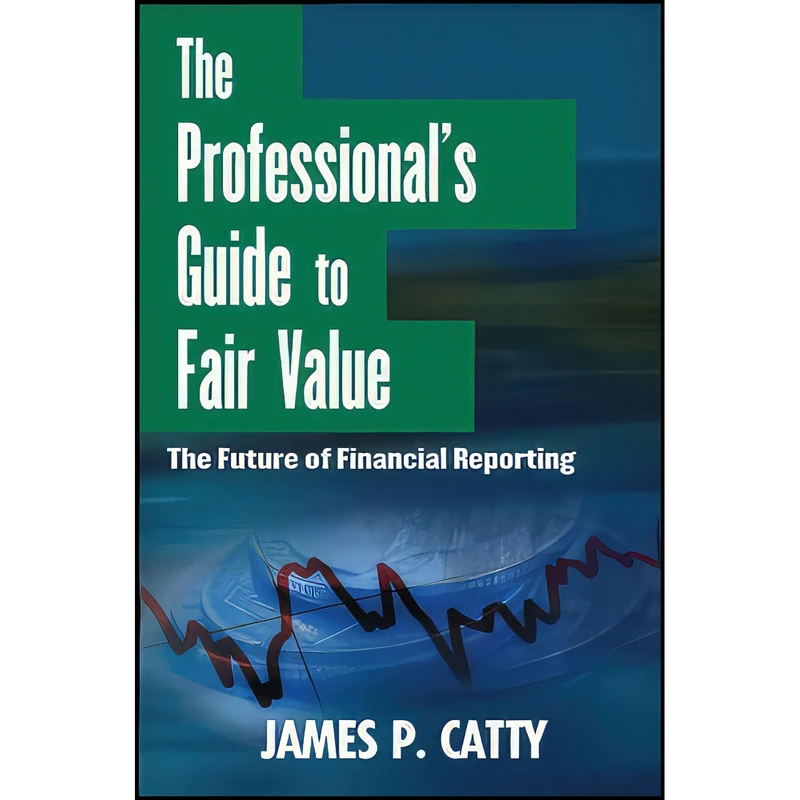 کتاب The Professionals Guide to Fair Value اثر James P. Catty انتشارات Wiley