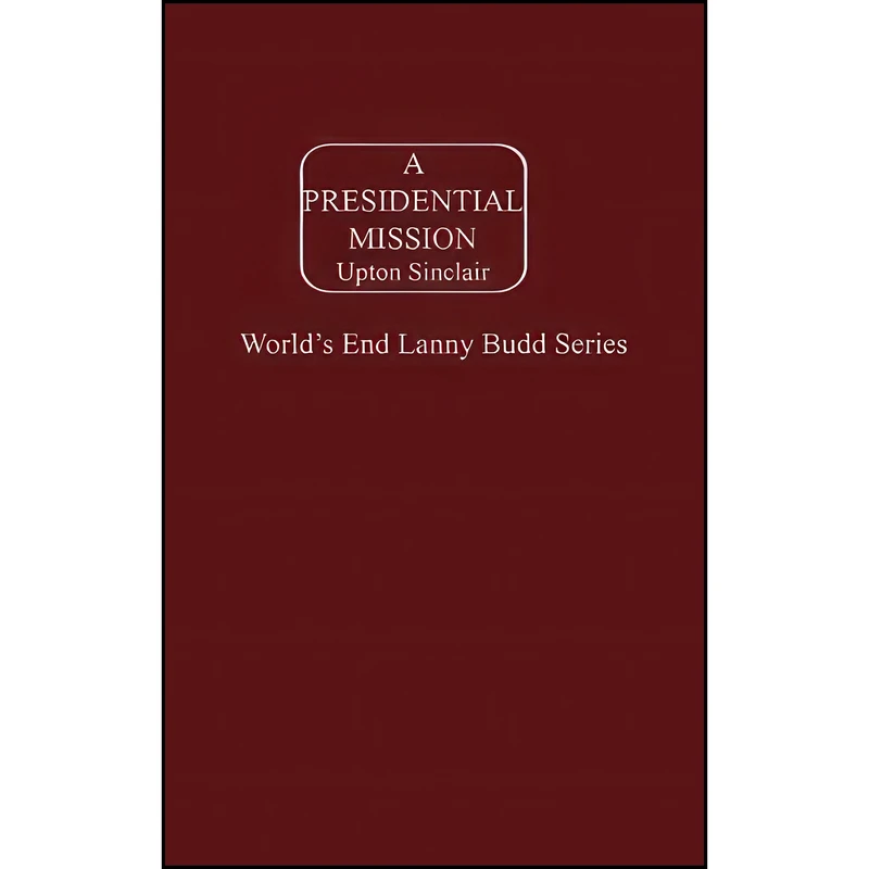کتاب Presidential Mission اثر Upton Sinclair انتشارات Frederick Ellis