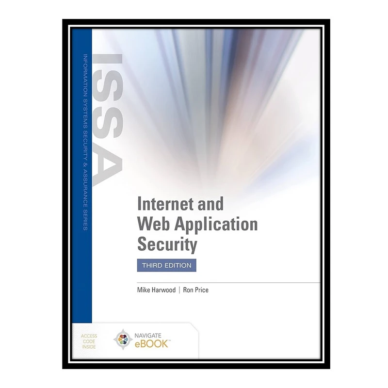 کتاب Internet and Web Application Security اثر Mike Harwood AND Ron Price انتشارات مؤلفین طلایی