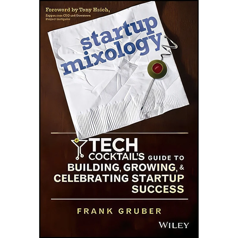 کتاب Startup Mixology اثر Frank Gruber انتشارات Wiley