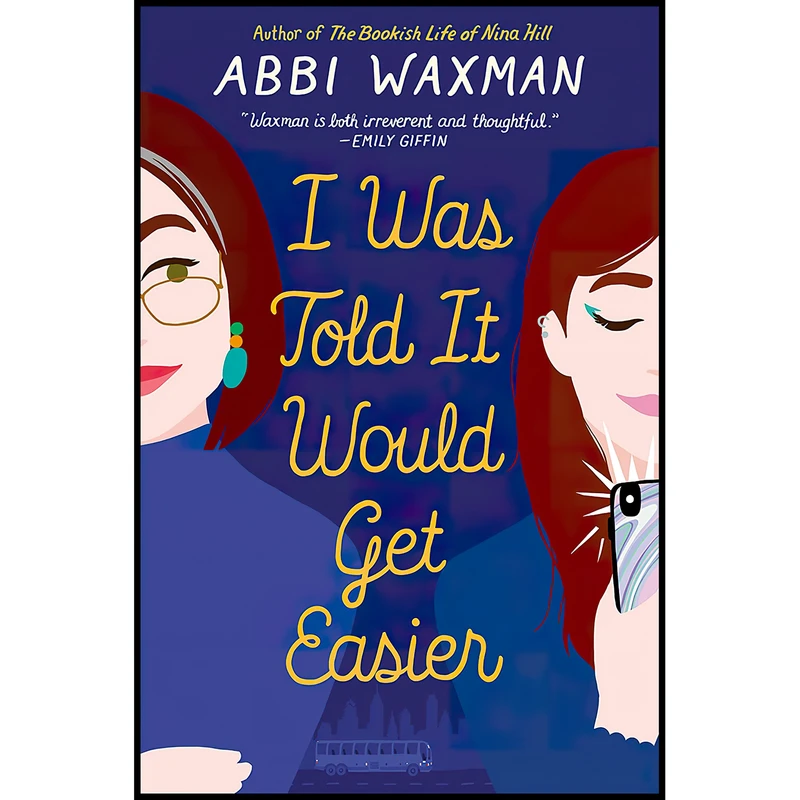 کتاب I Was Told It Would Get Easier اثر Abbi Waxman انتشارات Berkley