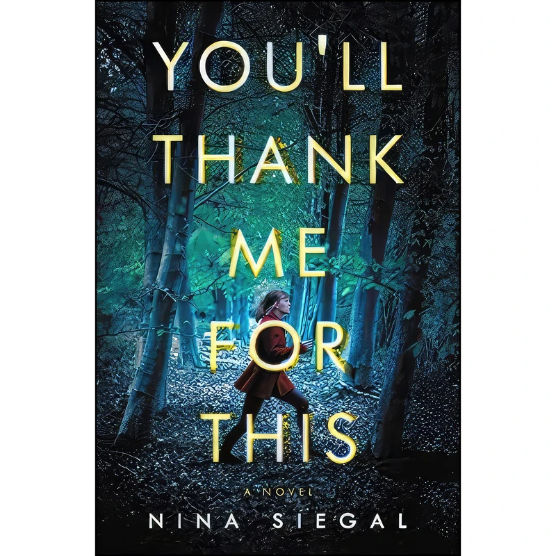 کتاب Youll Thank Me for This اثر Nina Siegal انتشارات Mulholland Books