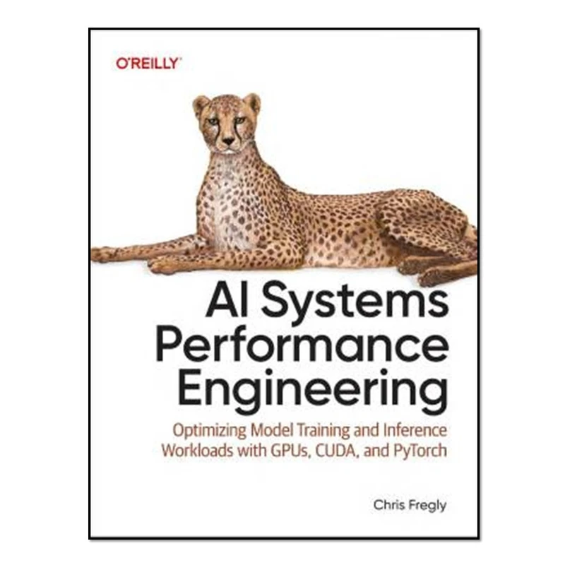 کتاب AI Systems Performance Engineering اثر Chris Fregly انتشارات آوای مؤلف