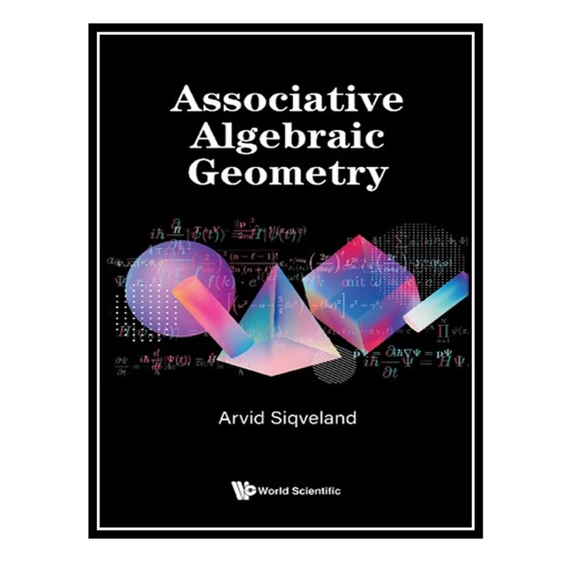کتاب Associative Algebraic Geometry اثر Arvid Siqveland انتشارات مؤلفین طلایی