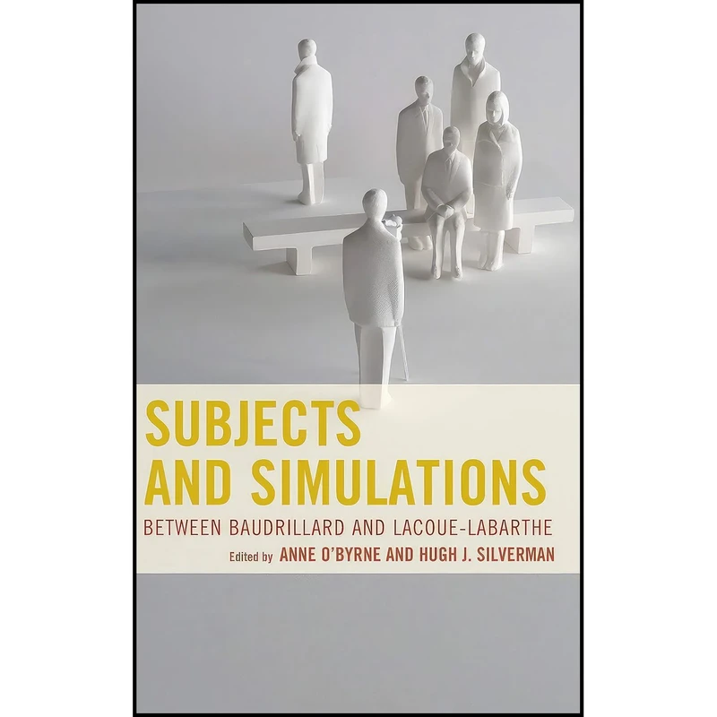کتاب Subjects and Simulations اثر جمعی از نویسندگان انتشارات Lexington Books